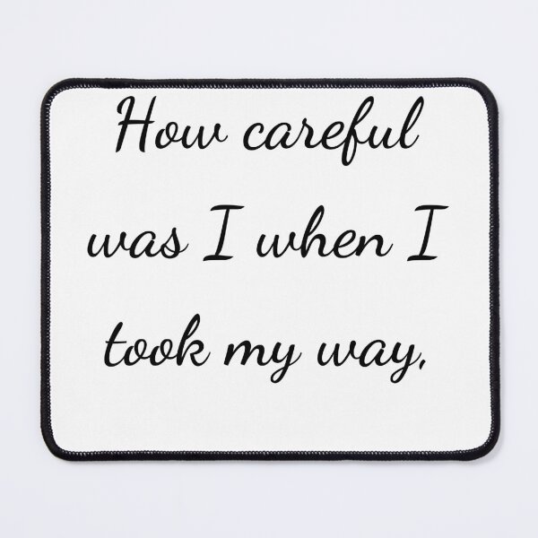 Item preview, "How careful was I when I took my way," - handwriting black designed and sold by ariksworld.