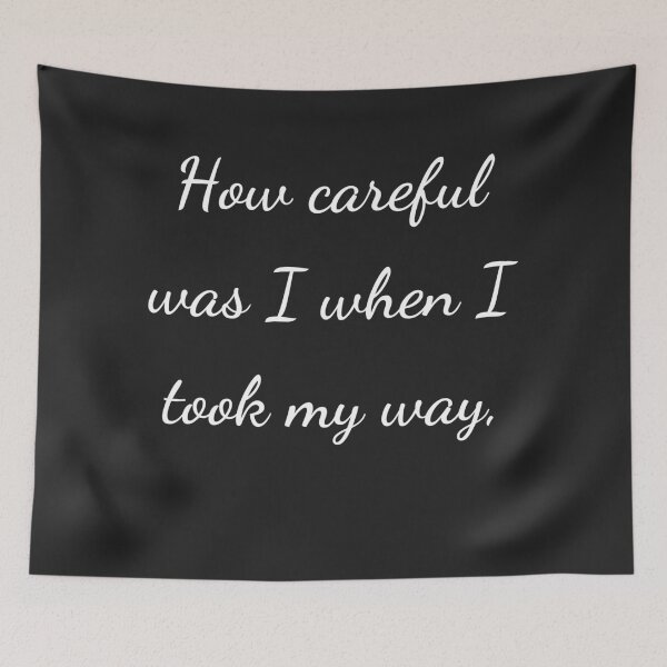 Item preview, "How careful was I when I took my way," - handwriting white designed and sold by ariksworld.