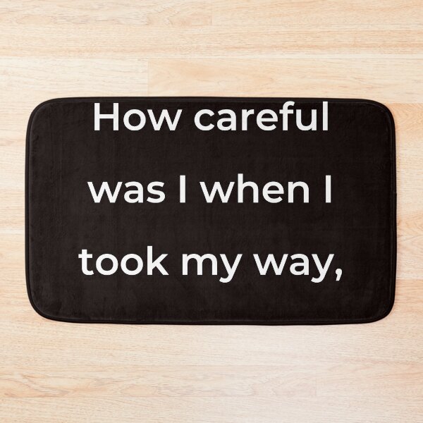 Item preview, "How careful was I when I took my way," - print white designed and sold by ariksworld.