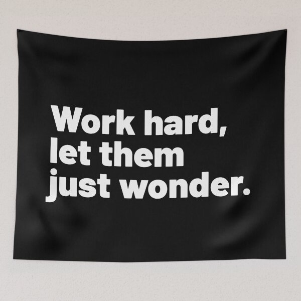 Item preview, Work hard, Let them Just wonder. designed and sold by PublicArtDesign.