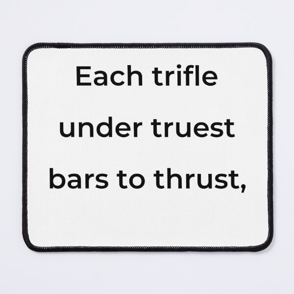 Item preview, "Each trifle under truest bars to thrust," - print black designed and sold by ariksworld.