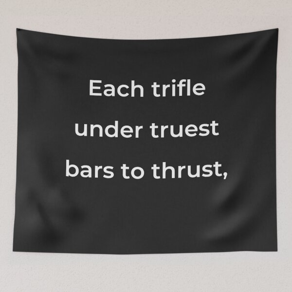 Item preview, "Each trifle under truest bars to thrust," - print white designed and sold by ariksworld.