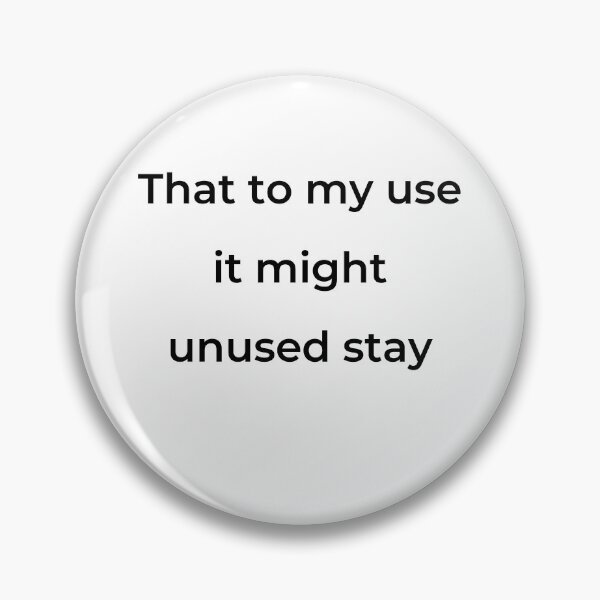 Item preview, "That to my use it might unused stay" - print black designed and sold by ariksworld.
