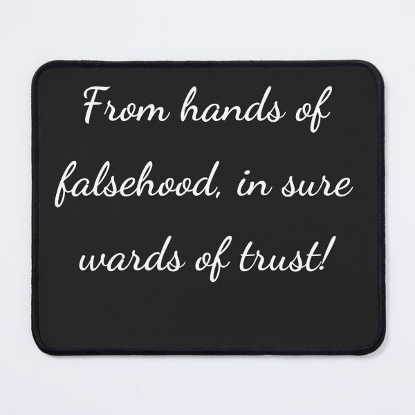 Item preview, "From hands of falsehood, in sure wards of trust!" - handwriting white designed and sold by ariksworld.