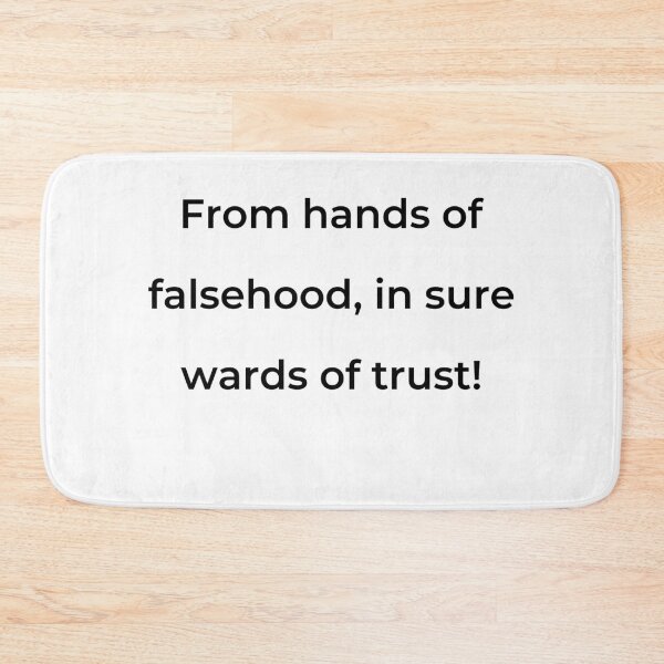 Item preview, "From hands of falsehood, in sure wards of trust!" - print black designed and sold by ariksworld.