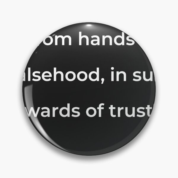 Item preview, "From hands of falsehood, in sure wards of trust!" - print white designed and sold by ariksworld.