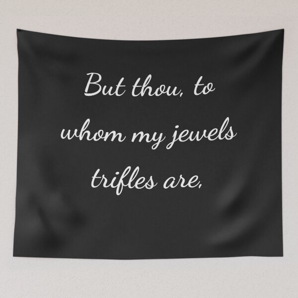 Item preview, "But thou, to whom my jewels trifles are," - handwriting white designed and sold by ariksworld.
