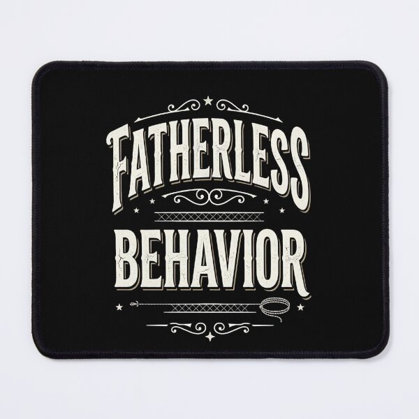 Item preview, Fatherless Behavior Funny Sarcastic designed and sold by THREE LITTLE BEANS.
