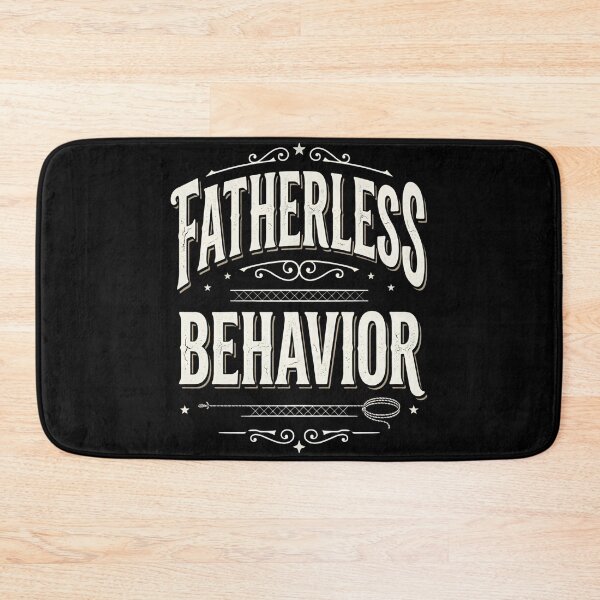 Item preview, Fatherless Behavior Funny Sarcastic designed and sold by THREE LITTLE BEANS.