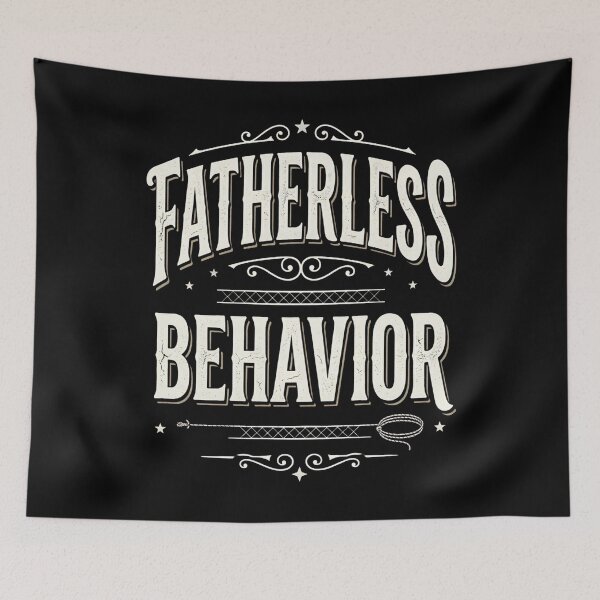 Item preview, Fatherless Behavior Funny Sarcastic designed and sold by THREE LITTLE BEANS.