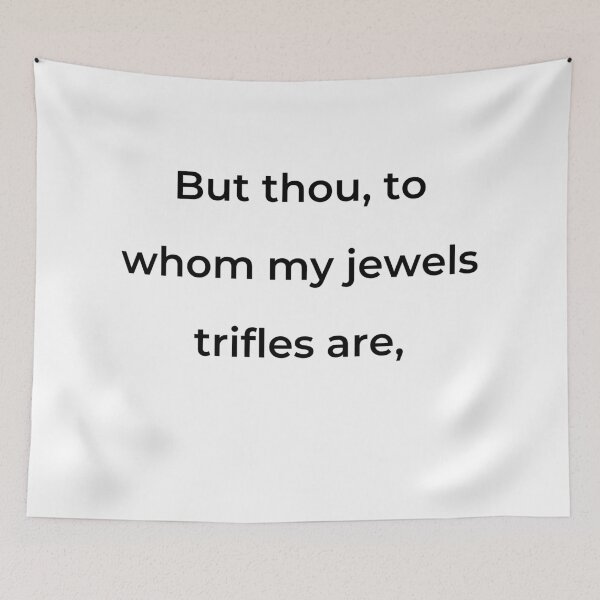 Item preview, "Pero tú, para quien mis joyas son nimiedades," - letra negra designed and sold by ariksworld.