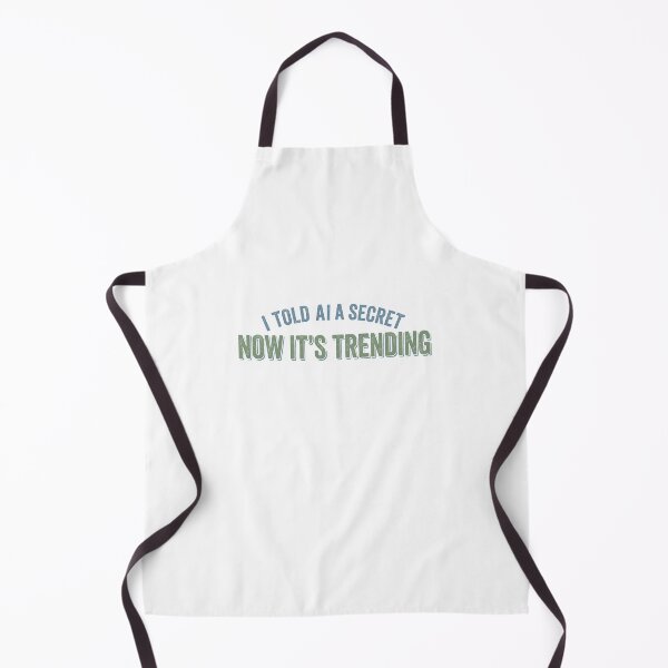Item preview, I Told AI A Secret Now It Trending Funny AI Humor designed and sold by Yellowriversss.