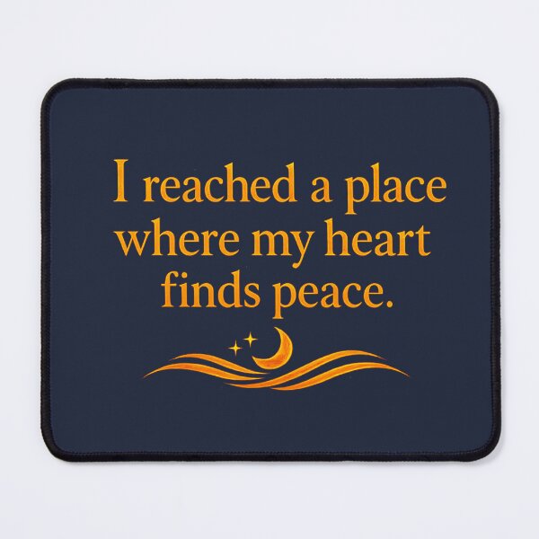 Item preview, I reached a place where my heart finds peace. designed and sold by MaxDreamsArt.
