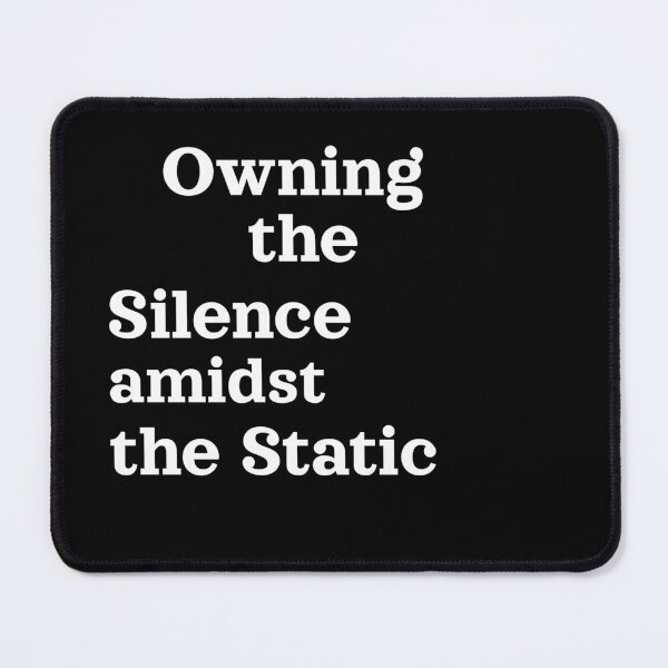 Item preview, Owning the Silence Amidst the Static-Typography designed and sold by HOUSE OF VMH.