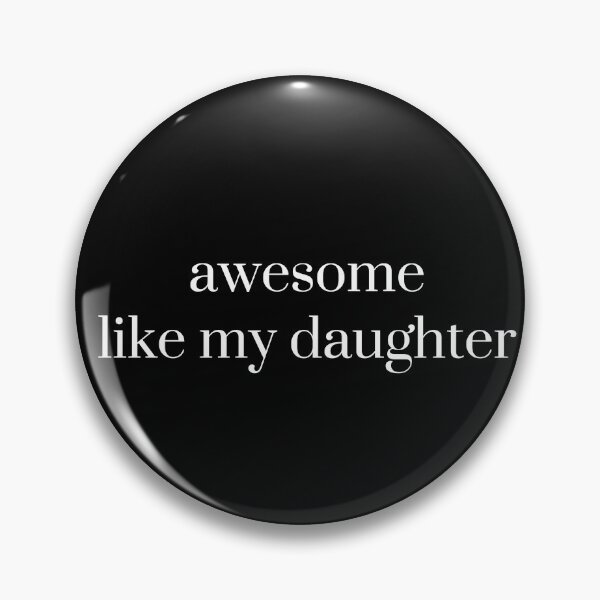 Item preview, Awesome Like My Daughter, Funny Men, Dad, Father’s Day, Gift for Him, Distressed designed and sold by toongstudio.
