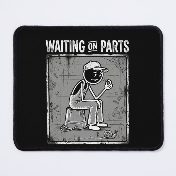 Item preview, Waiting On Parts Funny Mechanic designed and sold by THREE LITTLE BEANS.