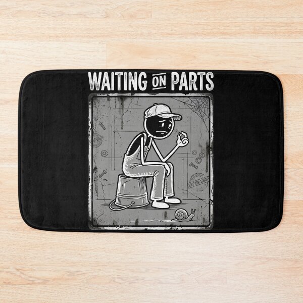 Item preview, Waiting On Parts Funny Mechanic designed and sold by THREE LITTLE BEANS.