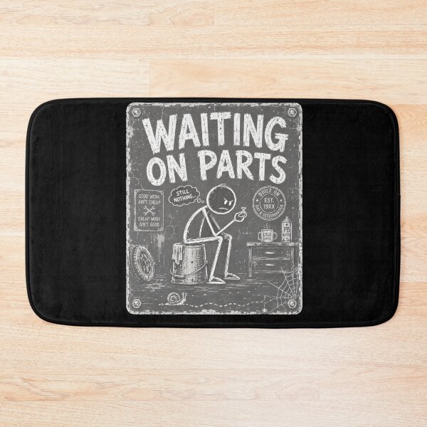 Item preview, Waiting On Parts Funny Mechanic designed and sold by THREE LITTLE BEANS.