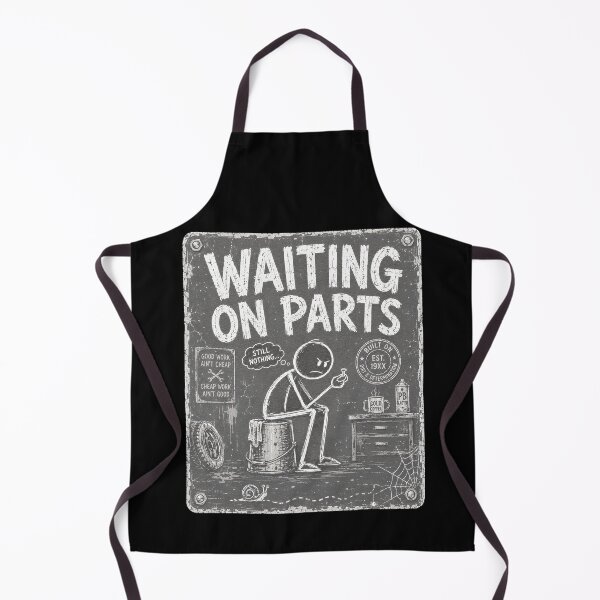 Item preview, Waiting On Parts Funny Mechanic designed and sold by THREE LITTLE BEANS.