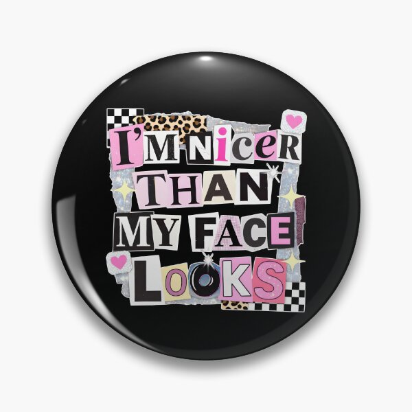 Item preview, I'm Nicer Than My Face Looks designed and sold by Nonconformking.