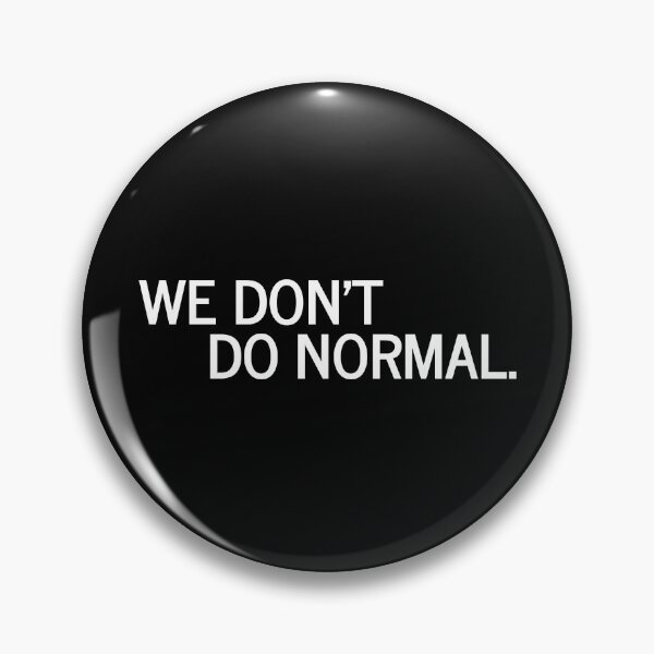 Item preview, We don't do normal. designed and sold by PublicArtDesign.