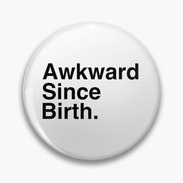 Item preview, Awkward Since Birth Funny Introvert Quote designed and sold by ZappyP.