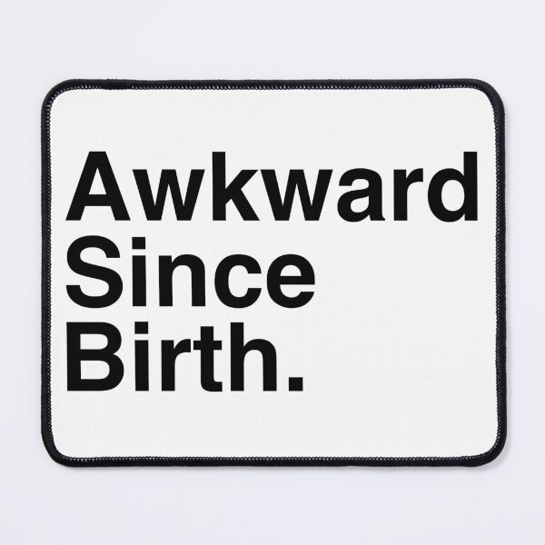 Item preview, Awkward Since Birth Funny Introvert Quote designed and sold by ZappyP.