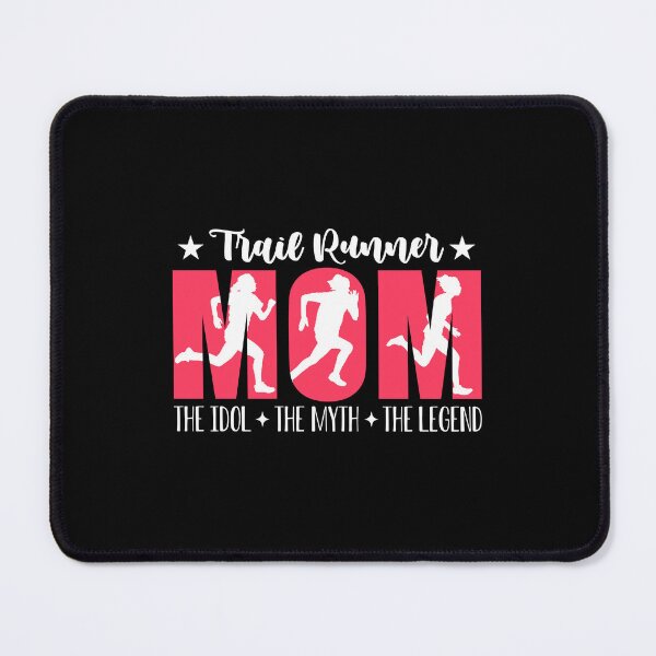 Artikelvorschau, Trail Runner Mom The Idol The Trail Running Lover entworfen und verkauft von tshirtconcepts.