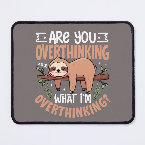 Item preview, Are you overthinking? designed and sold by Tiny-Love ⭐⭐⭐⭐⭐.