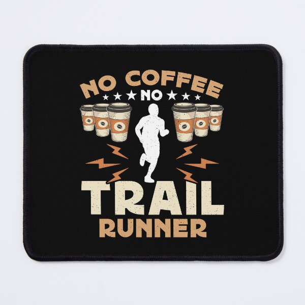 Artikelvorschau, Trail Runner No Coffee No Trail Race Coffee Lover entworfen und verkauft von tshirtconcepts.