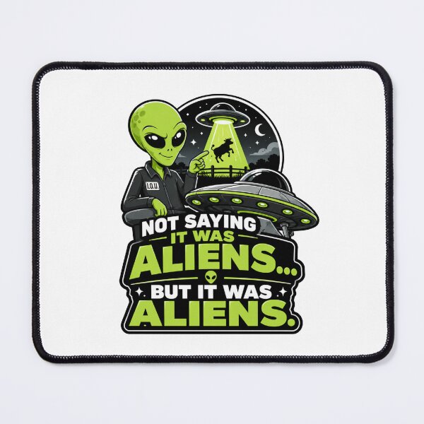 Item preview, Not Saying It Was Aliens - Funny Meme UFO Cow designed and sold by MAF_Merch.