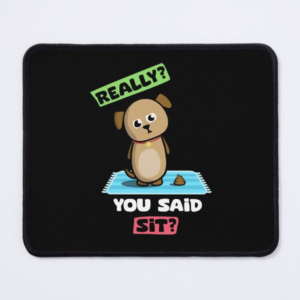 Item preview, You Said Sit Funny Dog Poop Humor designed and sold by marke770.