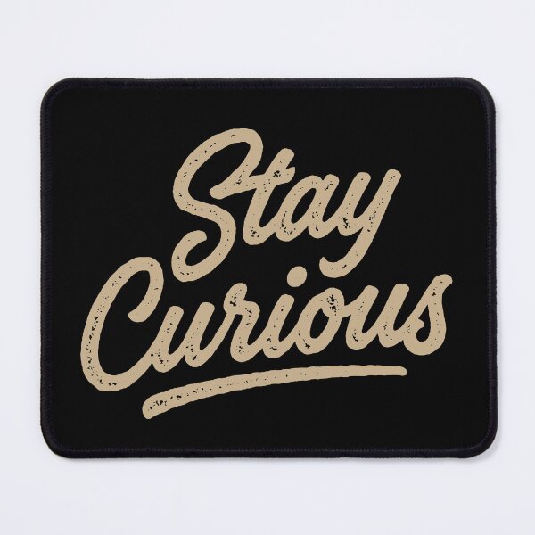 Item preview, Stay Curious designed and sold by Syahrasi.
