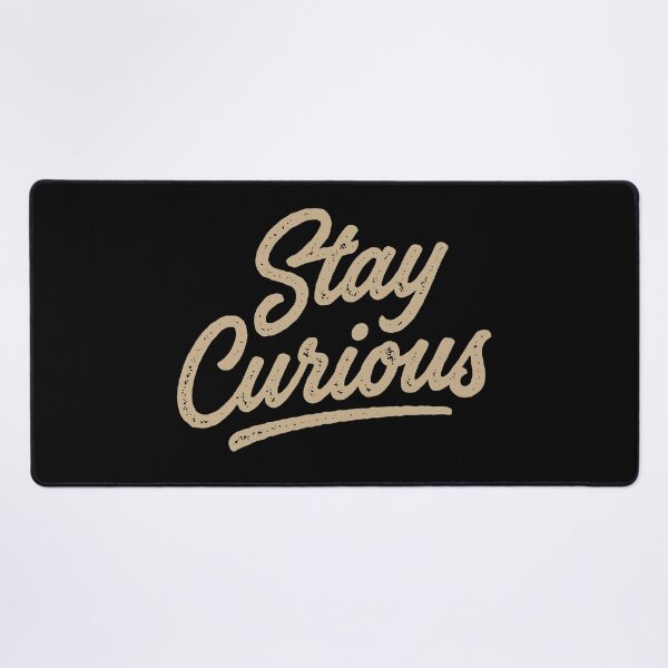 Item preview, Stay Curious designed and sold by Syahrasi.