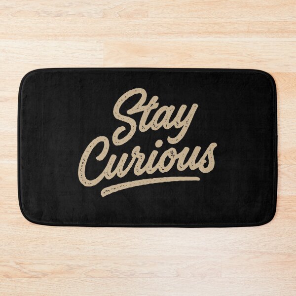Item preview, Stay Curious designed and sold by Syahrasi.