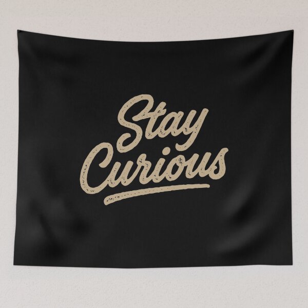 Item preview, Stay Curious designed and sold by Syahrasi.