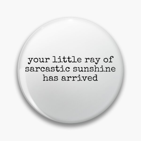 Item preview, Your Little Ray of Sarcastic Sunshine Has Arrived designed and sold by Rivolli.