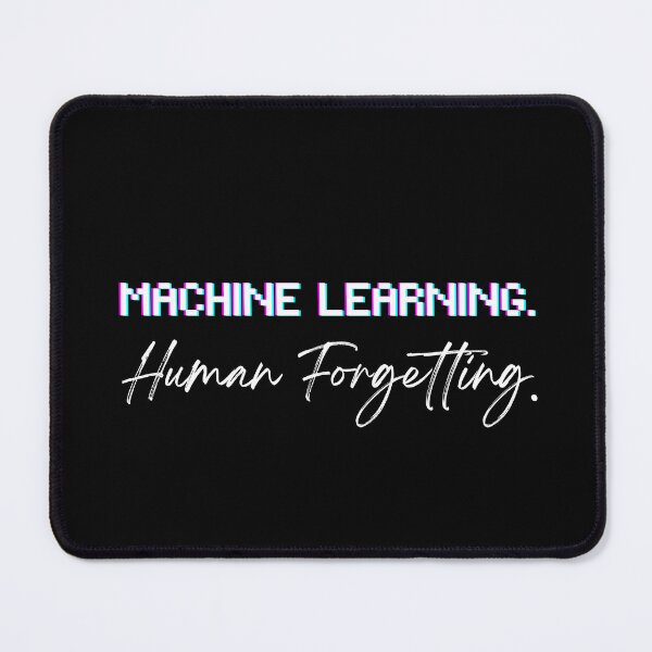 Item preview, Machine Learning. Human Forgetting. designed and sold by RickTShop.