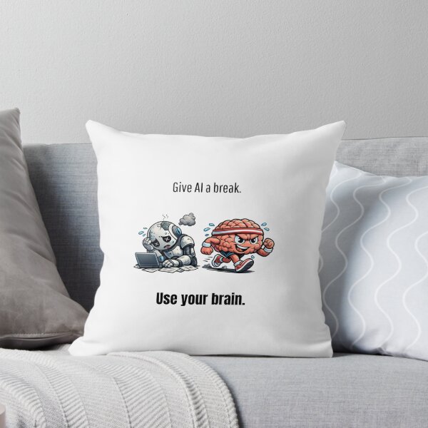 Item preview, Give AI a break. Use your brain. designed and sold by RickTShop.