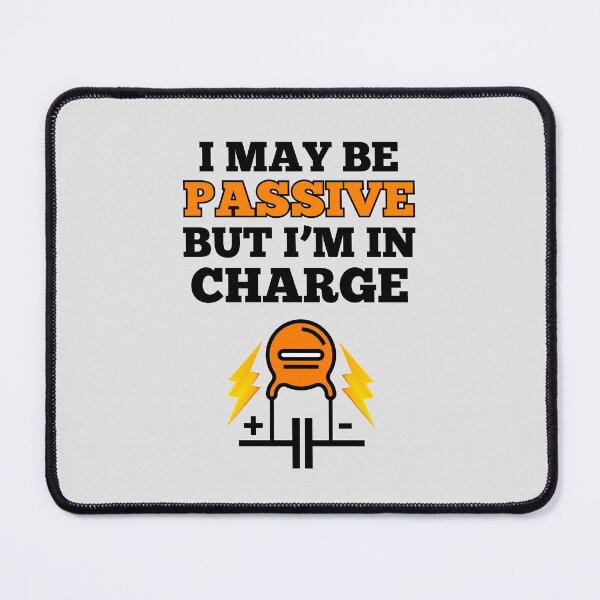 Item preview, PASSIVE but in CHARGE Electrical Engineer. designed and sold by MPC-Mince-Pies.