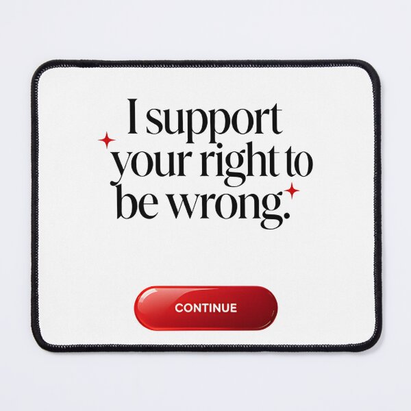 Item preview, I support your right to be wrong designed and sold by Arty Art.