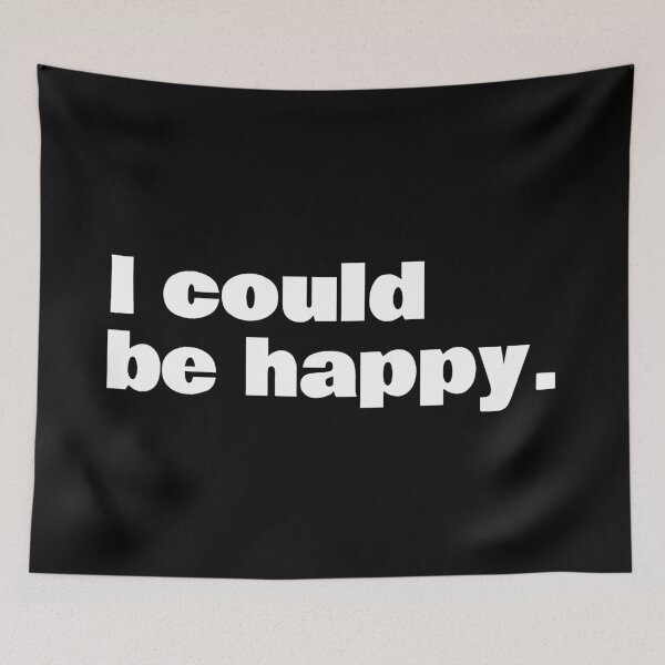 Item preview, I Could Be Happy designed and sold by PublicArtDesign.