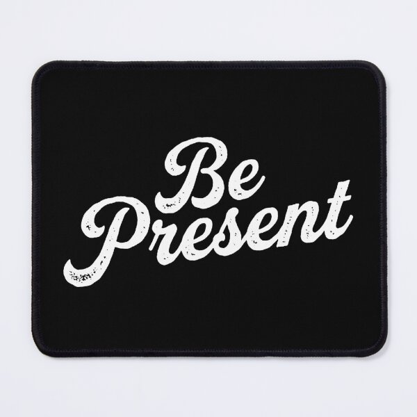 Item preview, Be Present designed and sold by Syahrasi.