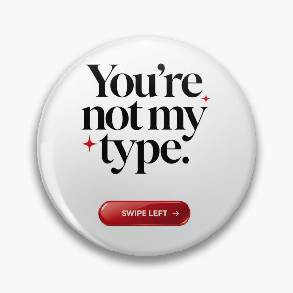 Item preview, You're not my type designed and sold by Arty Art.