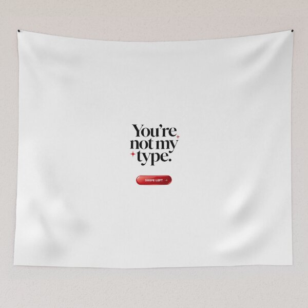 Item preview, You're not my type designed and sold by Arty Art.