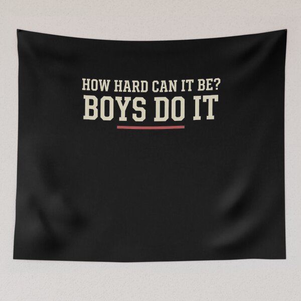 Item preview, Funny How Hard Can It Be Boys Do It Feminist Humor Art designed and sold by elderberry.