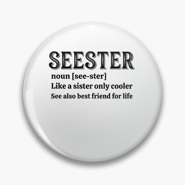 Item preview, Funny Seester Definition Sister Best Friend designed and sold by elderberry.