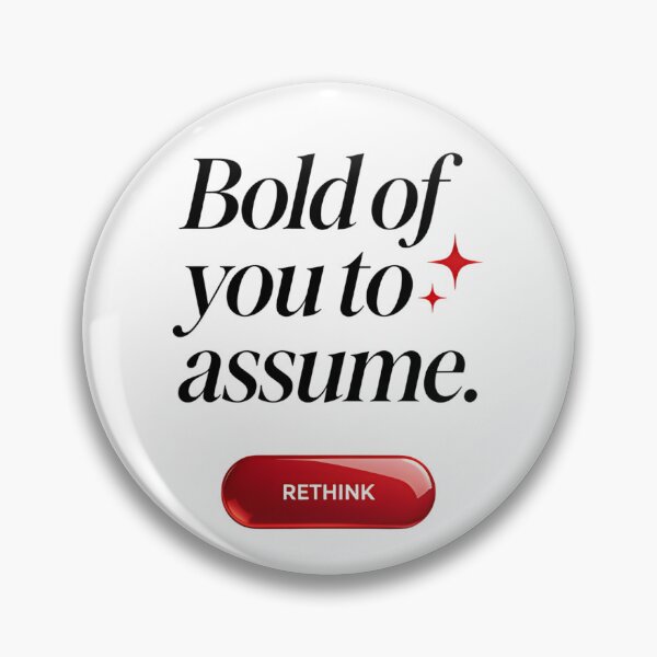 Item preview, Bold of you to assume designed and sold by Arty Art.