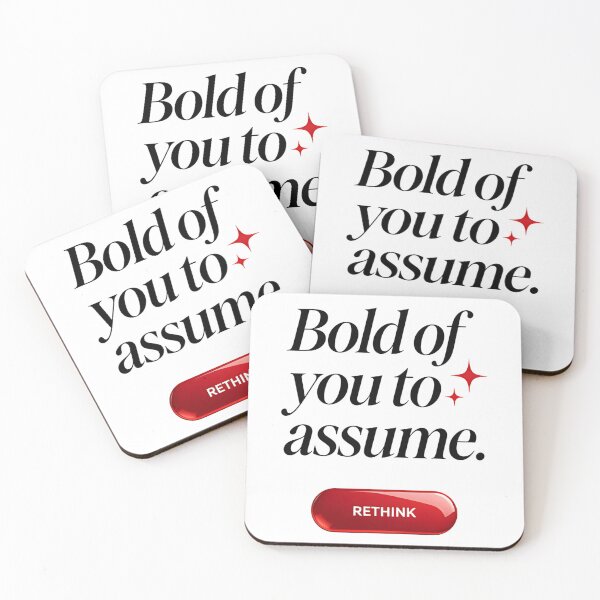 Item preview, Bold of you to assume designed and sold by Arty Art.