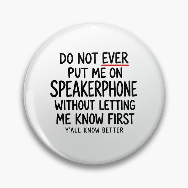 Item preview, Funny Do Not Ever Put Me Speakerphone Humor Art designed and sold by elderberry.